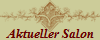 Aktueller Salon